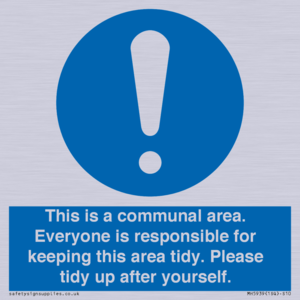 This is a communal area. Everyone is responsible for keeping this area tidy. 